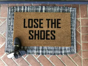 Lose The Shoes Funny Doormat